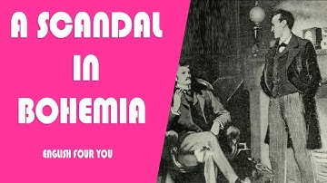 A SCANDAL IN BOHEMIA