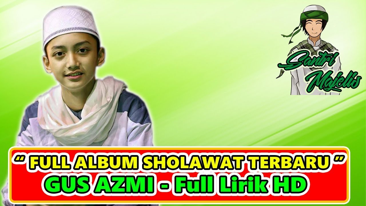 FULL ALBUM Sholawat Terbaru Gus Azmi Bikin Baper FULL ALBUM Sholawat Terbaru Gus Azmi Bikin Baper