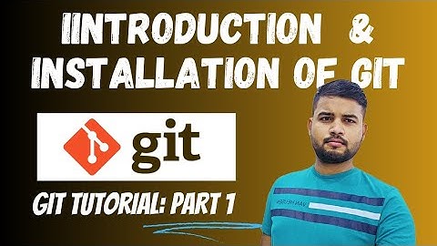 Git: Introduction & Installation | Git Tutorial [Hindi] Part 1