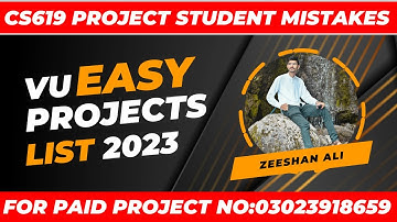 CS619 FinalYear Project 2023 | VU CS619 Easy Projects List 2023 | CS619 Student Mistakes