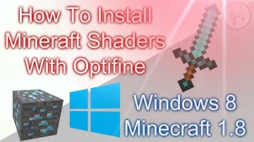 How To Install Minecraft Shaders With Optifine! (Windows 8 Minecraft 1.8)