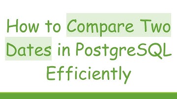 How to Compare Two Dates in PostgreSQL Efficiently