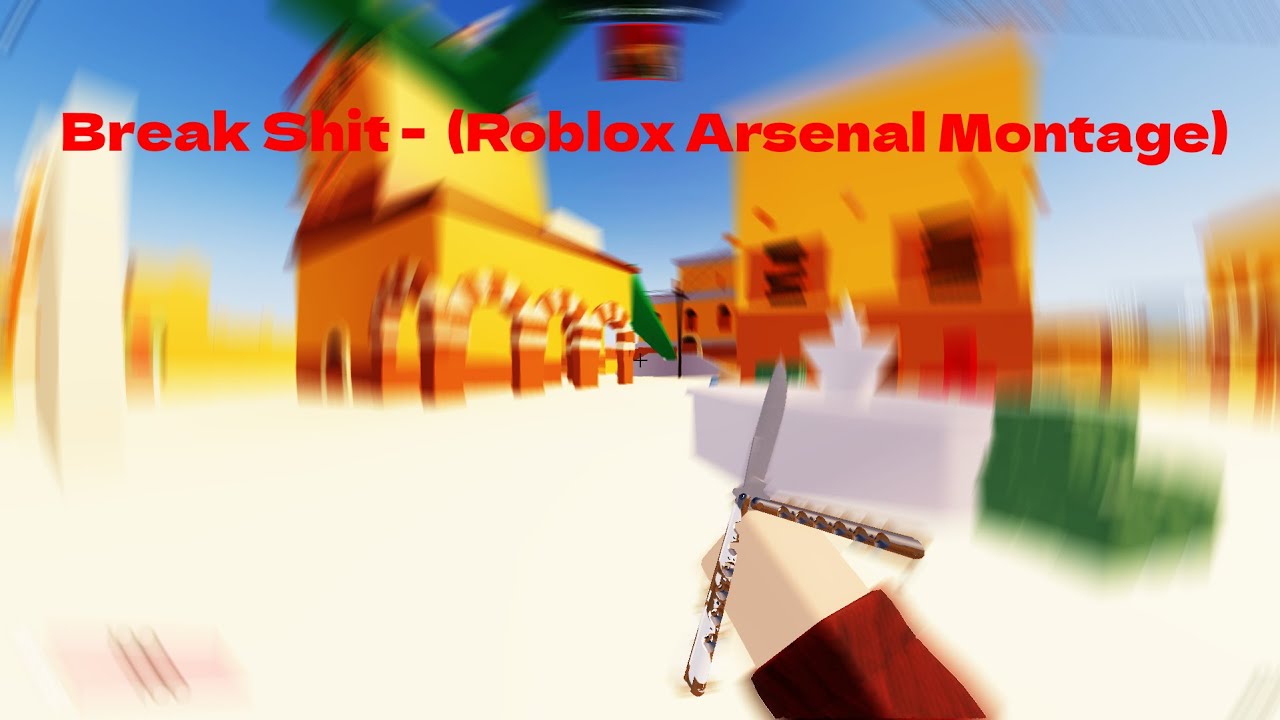 Break Shit 💥(Roblox Arsenal Montage)