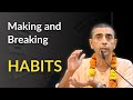 Making and breaking habits  sri amitasana das