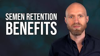 SEMEN RETENTION BENEFITS - The most important benefits it will give you