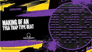 FL Studio Making of a  Tyga Trap Type Beat/Making a Beat from scratch