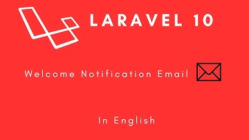Laravel 10 : Sending Welcome Notification Email in English