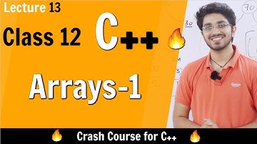 Arrays - Class 12 Computer Science for Board Exam
