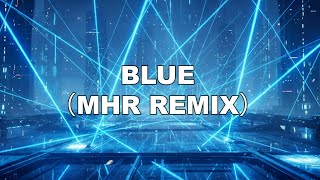 BLUE (MHR REMIX) / ST91 - YouTube