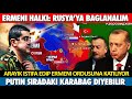 KARABAĞ RUSYA&#39;YA BAGLANSİN TEKLİFİ! ARAYİK HARUTYAN ORDUYA KATILIYOR ! HALK RUSYA&#39;YA BAĞLANACAK Mİ