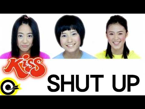 KISS【Shut up】Official Music Video