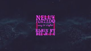 Nelly furtado - say it right ( remix by Dee M.F.C )