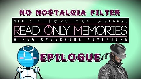Read Only Memories EPILOGUE - Basically Robot God - No Nostalgia Filter