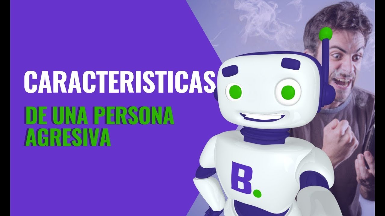 10 Características de una Persona Agresiva YouTube 10 Características de una Persona Agresiva YouTube