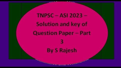 # TNPSC - ASI 2023 - Solution and Key of Question Paper - Part 3