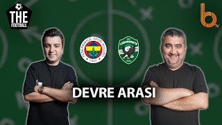 Fenerbahçe 1 - 0 Ludogorets Razgard Devre Arası | Bışar Özbey ve Ümit Özat - The Football