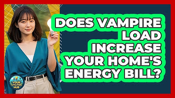 Does Vampire Load Increase Your Home