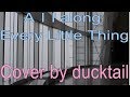 All along/Every Little Thing♪歌詞字幕付☆ducktail☆