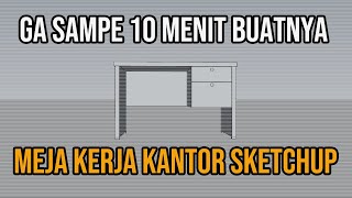 tutorial membuat meja kerja di sketchup