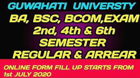 Guwahati university online Form Fill up 2020/Regular & Arrest Exam/2nd ,4th & 6th Sem Exam