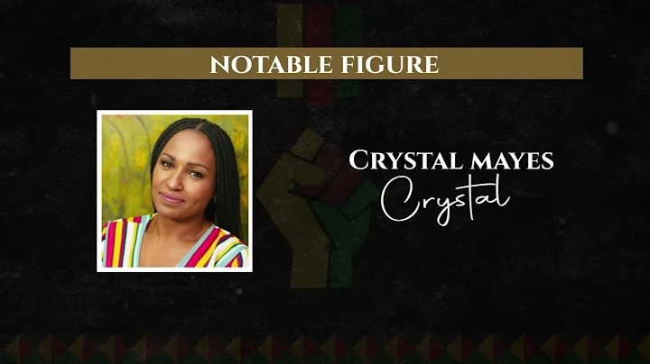Notable Black Figures- Crystal Biography