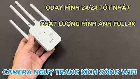 Camera ngụy trang kích sóng wifi 4 râu quay trong nhà tốt nhất- chất lượng hình ảnh full4k xem từ xa