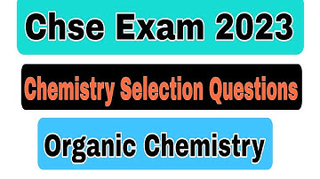 Chemistry Selection Questions (Organic Chemistry)For Chse Exam 2023