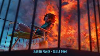 Rayan Myers - Just A Fool (Original mix)