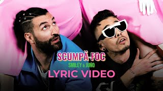 Smiley feat. JUNO - Scumpa foc | Lyric Video Resimi