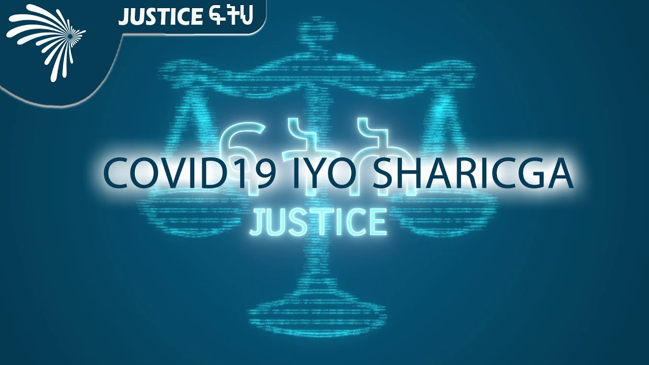 covid19 iyo sharicga - justice ፍትህ @ArtsTvWorld