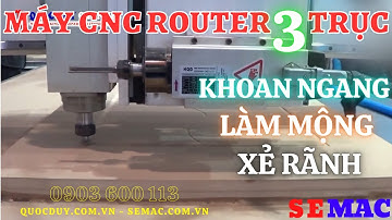 Máy CNC Router Khoan Ngang Làm Mộng Xẻ Rãnh Mới Nhất | Máy CNC Router | Quốc Duy