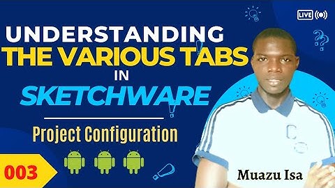 Understand The Various Tabs on Sketchware - Muazu Isa.