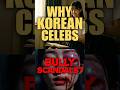 WHY KOREAN CELEBS BULLY SCANDALS