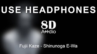Fujii Kaze - Shinunoga E-Wa (8D Audio)