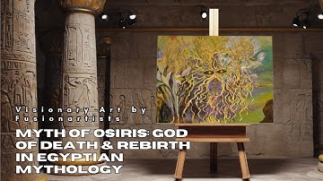 Myth of Osiris: God of Death & Rebirth in Egyptian Mythology | Visionary Art by Fusionartists
