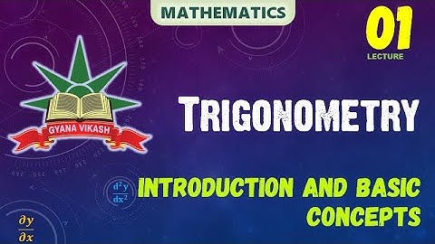 CHSE Mathematics: +2 Science (1st Year) -Trigonometry 01. Introduction