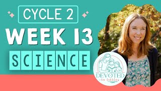 Cycle 2 Week 13 Science song for Classical homeschooling
