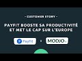 Payfit x modjo  payfit booste sa productivit et met le cap sur leurope