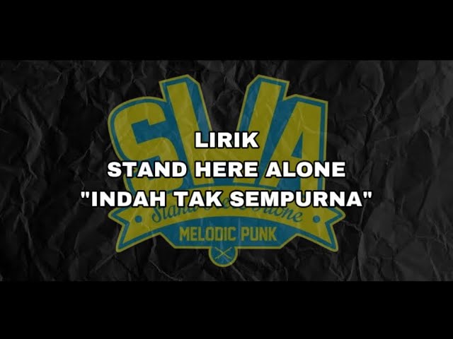 INDAH TAK SEMPURNA - STAND HERE ALONE (lirik) class=