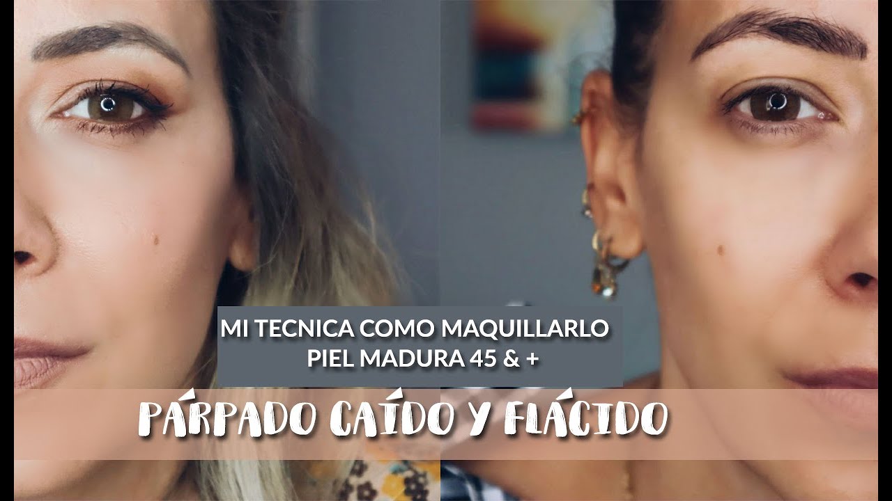 PARPADO CAÍDO Y FLÁCIDO [MI TÉCNICA COMO MAQUILLARLO PIEL MADURA 45 & +]