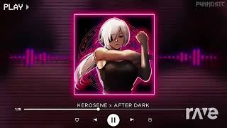 Kerosene X Vendetta X After Dark