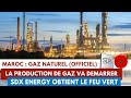 Le maroc va demarrer la production de gaz naturel sdx energy obtient le feu vert