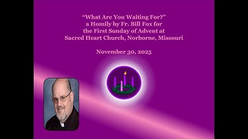 Homily for the First Sunday of Advent (Year A)