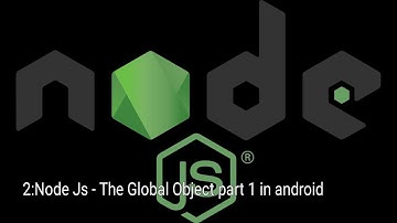 2:Node Js - The Global Object part(1/2)