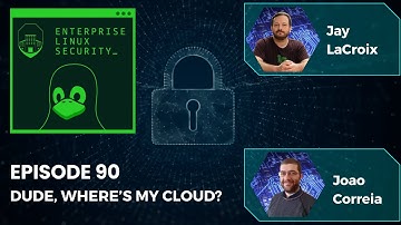 Enterprise Linux Security Episode 90 - Dude, Where