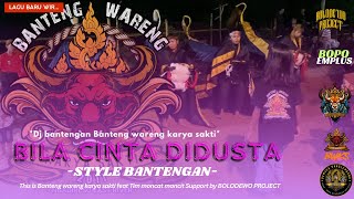 Bila Cinta Didusta Versi Bwks Wir Banteng Wareng Karya Sakti remixer By Bolodewo Project