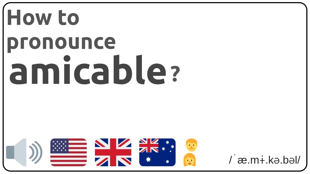How To Pronounce Amicable In English?