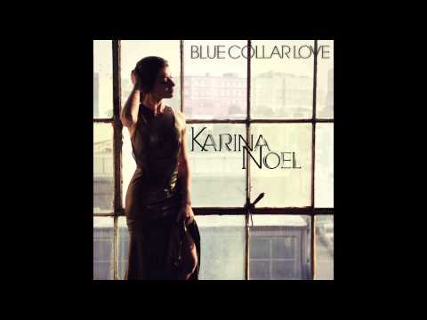 Karina Noel "Blue Collar Love" Full Length EP