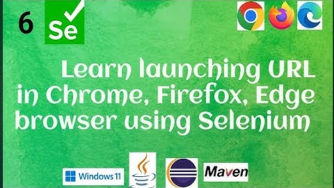 How to Launch URL in Chrome, Firefox and Edge Browser using Selenium | Selenium Tutorial | Java