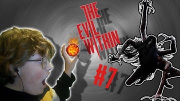 KILL IT WITH FIRE! | The Evil Within #7